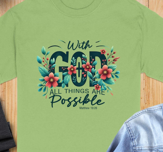 Floral With God All Things Are Possible T-Shirt, Religious Shirt, Inspirational Shirt, Christian Gift T-Shirt, Faith Based T-Shirt