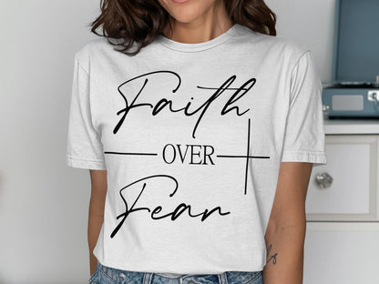 Faith Over Fear T-Shirt, Christian T Shirt, Inspirational Tee, Religious Shirt, Positive Message Shirt, Gift for Her
