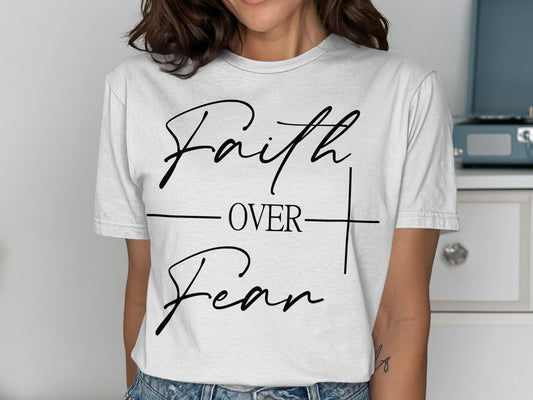 Faith Over Fear T-Shirt, Christian T Shirt, Inspirational Tee, Religious Shirt, Positive Message Shirt, Gift for Her