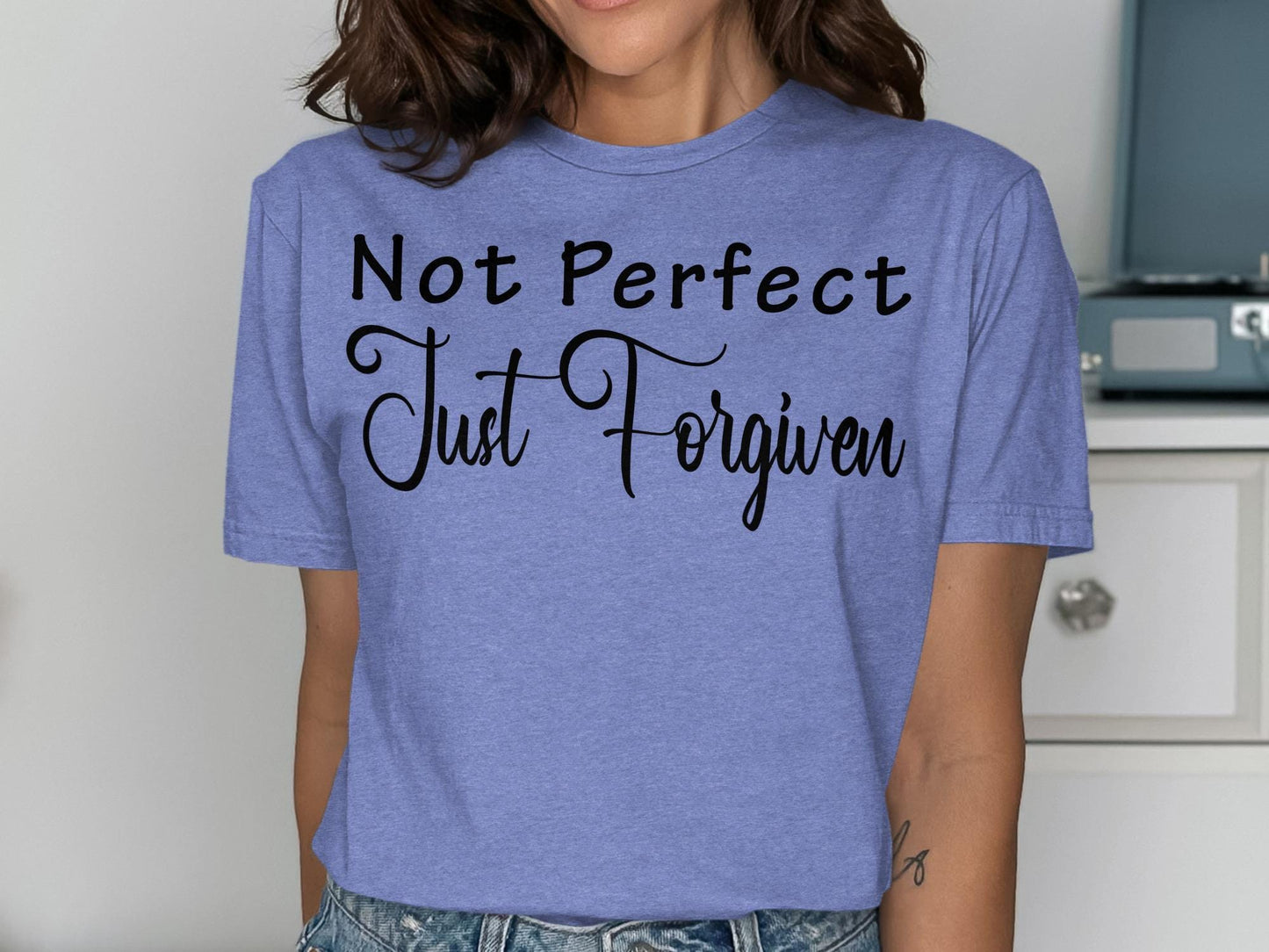 Not Perfect Just Forgiven T-Shirt, Religious T Shirt, Christian T Shirt, Inspirational Shirt, Faith Based Shirt, Forgiven Shirt, God T Shirt