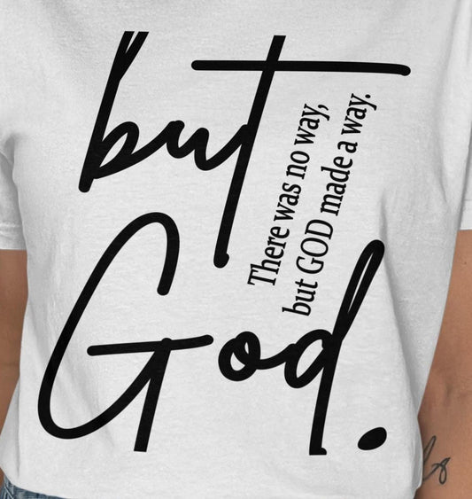 But God T-Shirt, Christian Tee, Faith Based Shirt, Inspirational Gift, Religious Apparel, Unique Design, Trendy Top, Statement T-Shirt