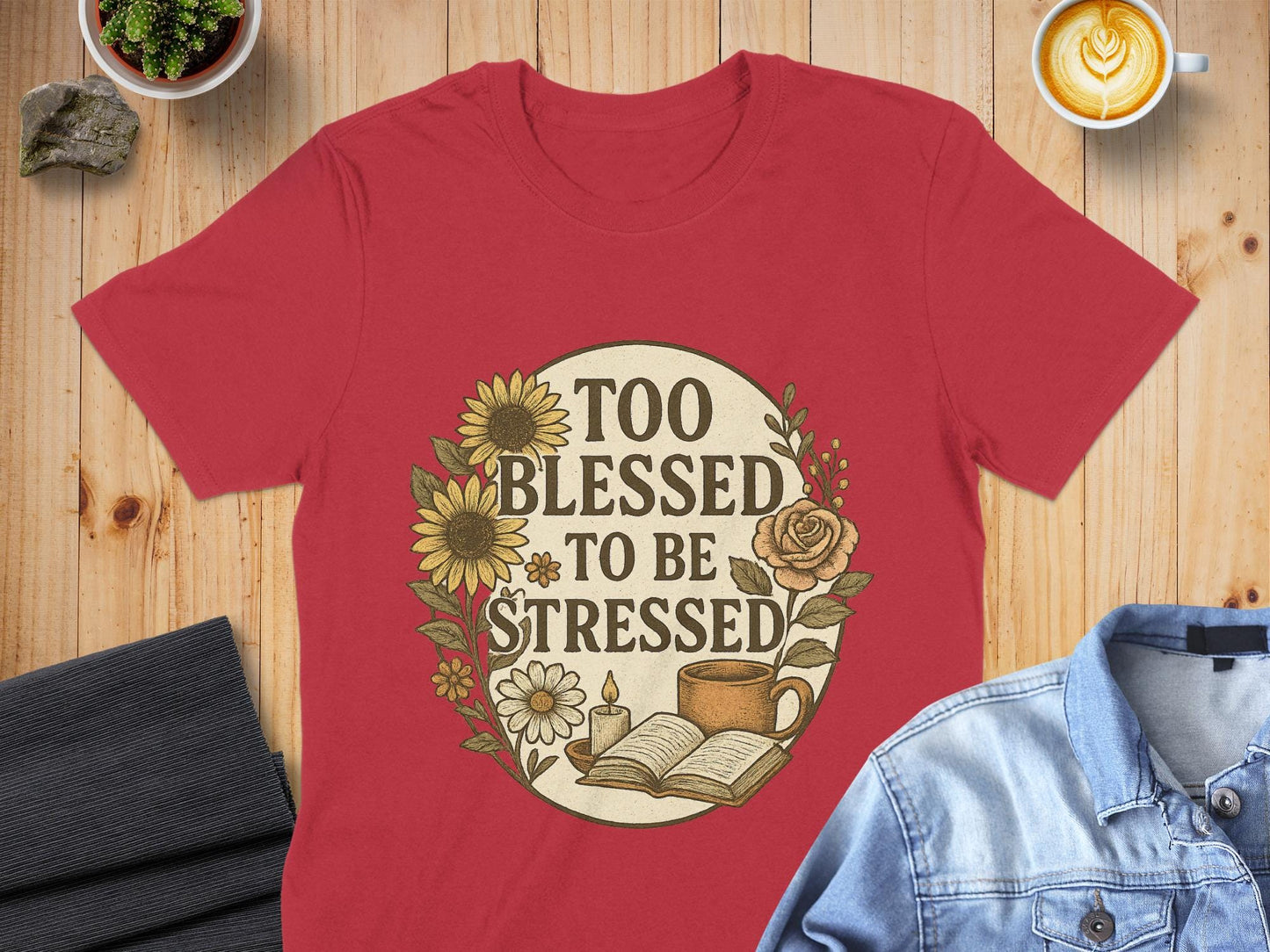 Too Blessed To Be Stressed T-Shirt, Sunflower Rose T Shirt, Floral Motivational Tee, Book Lover Shirt, Positivity Tshirt, Inspirational T