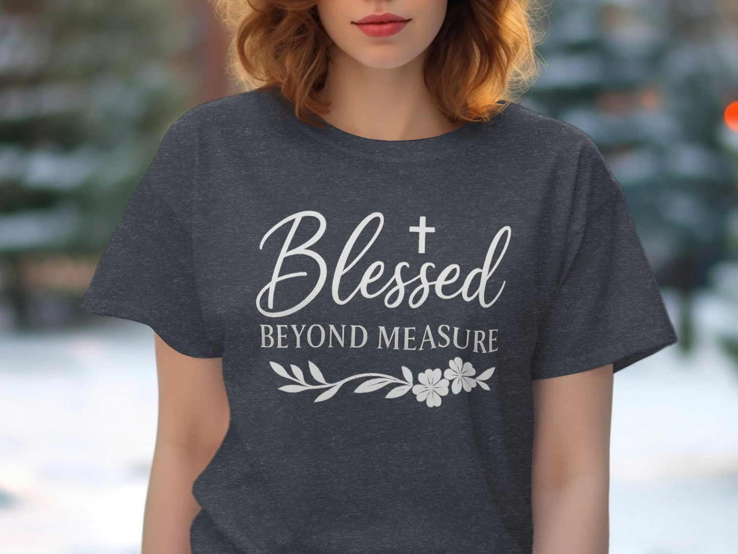Blessed Beyond Measure T-Shirt, Religious Shirt, Floral T-Shirt, Inspirational Tee, Faith Based T-Shirt, Christian T-Shirt, Gift for Her