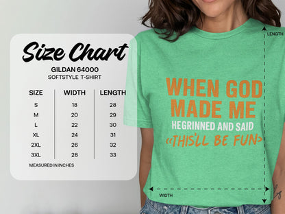 When God Made Me He Grinned And Said Thisll Be Fun T-Shirt, Funny Tee, Sarcastic Shirt, Gift Idea, Humor T Shirt, Novelty Shirt