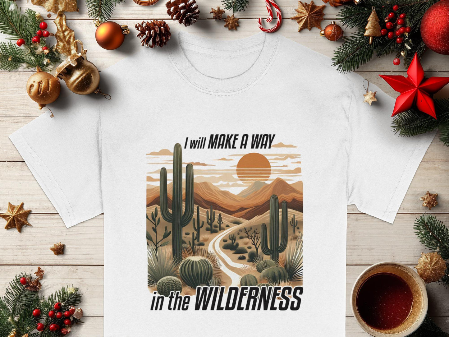 Desert T-Shirt, Cactus Tee, Wilderness Shirt, Inspirational T Shirt, Nature Lover Gift, Botanical Graphic Tee, Travel Gift Idea