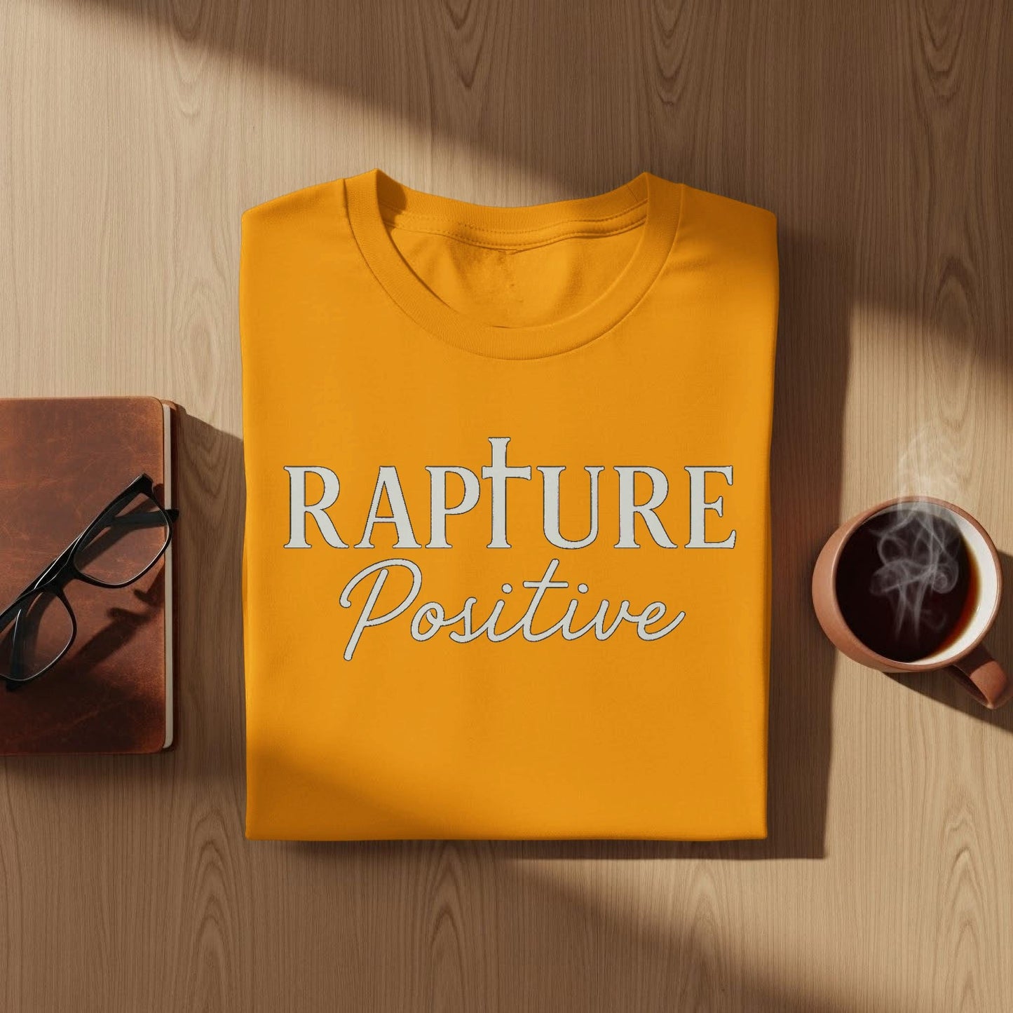 Rapture Positive T-Shirt, Inspirational Message Tee, Uplifting Quote Shirt, Christian Apparel, Faith Based Gift, Encouraging Design Top