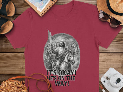 It's Okay He's on the Way T-Shirt, Christian Shirt, Religious Tee, Jesus, Angels, Horse Rider, Faith Based Clothing, Graphic Tee