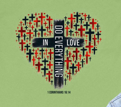 Christian T-Shirt, Do Everything in Love Shirt, Cross T-Shirt, Religious Shirt, Scripture Shirt, Bible Verse Tee, Christian Gift T Shirt