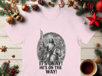 It's Okay He's on the Way T-Shirt, Christian Shirt, Religious Tee, Jesus, Angels, Horse Rider, Faith Based Clothing, Graphic Tee