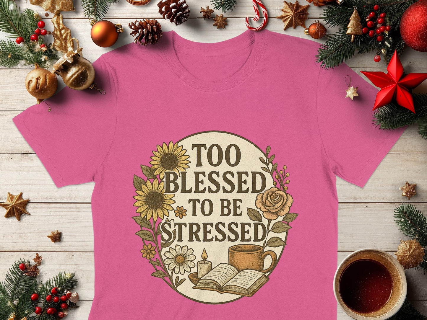 Too Blessed To Be Stressed T-Shirt, Sunflower Rose T Shirt, Floral Motivational Tee, Book Lover Shirt, Positivity Tshirt, Inspirational T