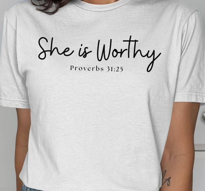 She is Worthy T-Shirt, Proverbs 31 25 Shirt, Christian Bible Verse Tee, Inspirational Gift, Religious Shirt, Faith Based Apparel
