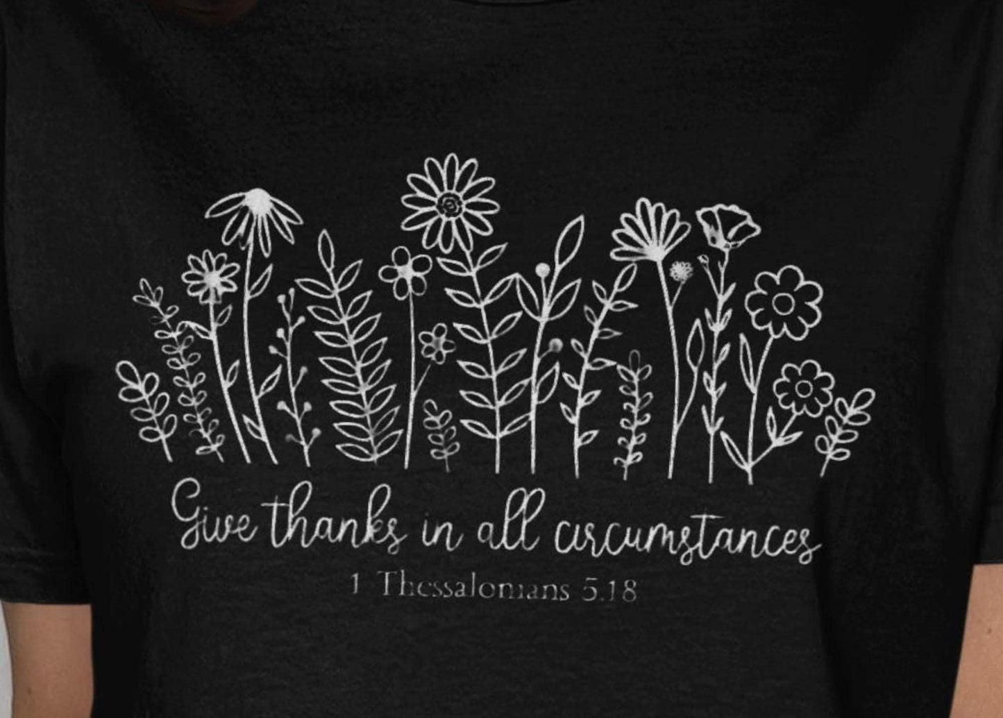 Floral T-Shirt, Gratitude Shirt, Scripture Tee, Christian Clothing, Botanical Shirt, Religious Gift, Encouraging T-Shirt