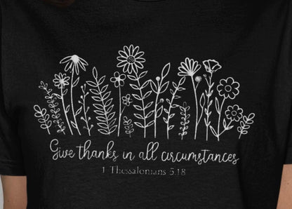 Floral T-Shirt, Gratitude Shirt, Scripture Tee, Christian Clothing, Botanical Shirt, Religious Gift, Encouraging T-Shirt