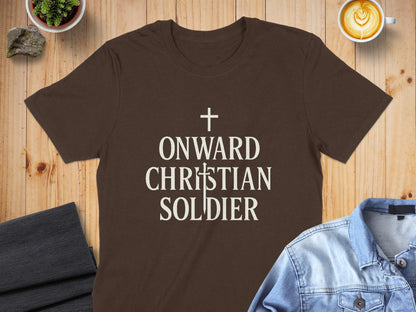 Onward Christian Soldier T-Shirt, Religious Apparel, Inspirational Shirt, Faith Based Gift, Christian Tee, Positive Message Clothing
