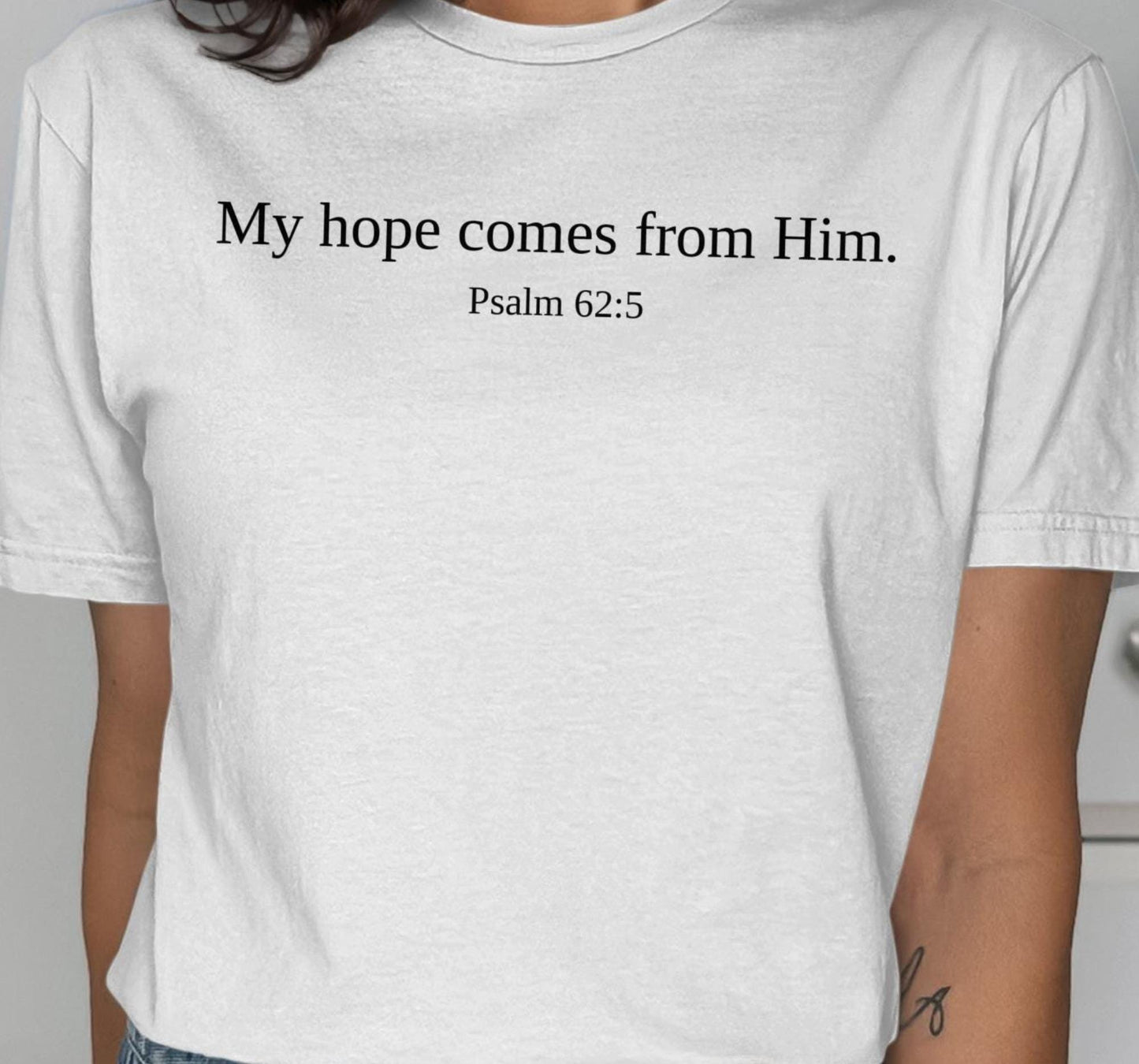 Psalm 62 5 T-Shirt, My Hope Comes from Him, Christian Apparel, Bible Verse Tee, Religious Clothing, Inspirational Gift