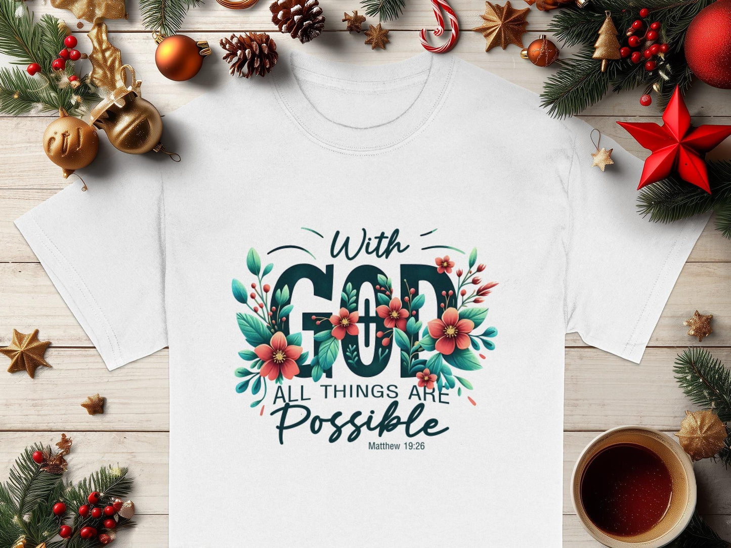 Floral With God All Things Are Possible T-Shirt, Religious Shirt, Inspirational Shirt, Christian Gift T-Shirt, Faith Based T-Shirt
