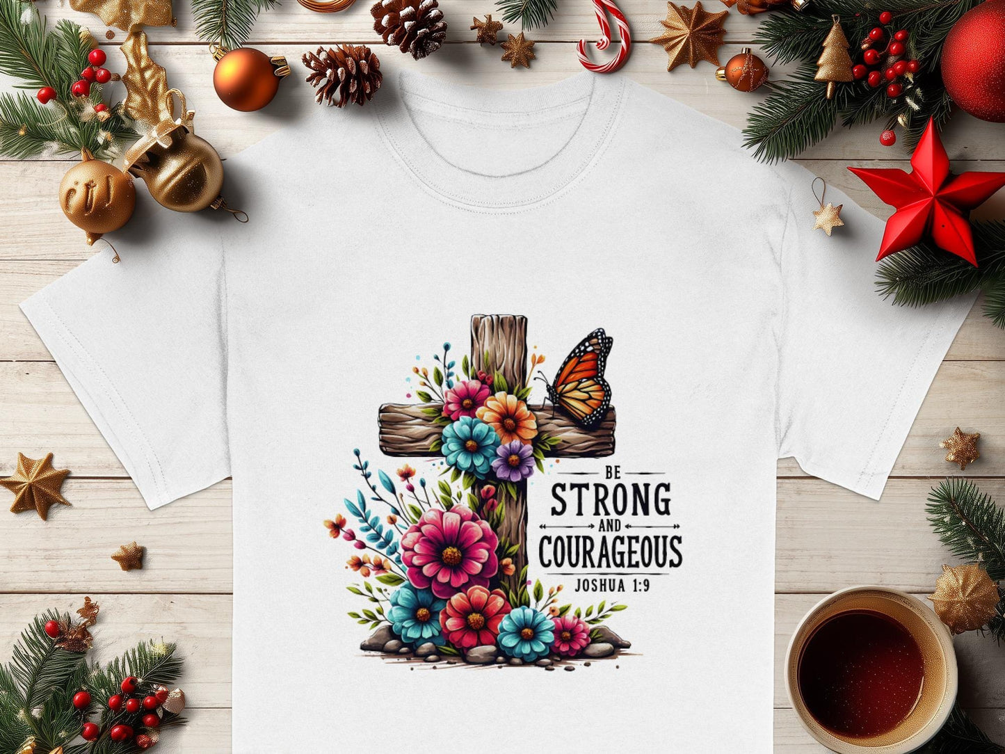 Christian T-Shirt, Floral Cross, Butterfly Shirt, Strong and Courageous Gift, Joshua 1 9 Verse, Religious Tee, Inspirational Apparel