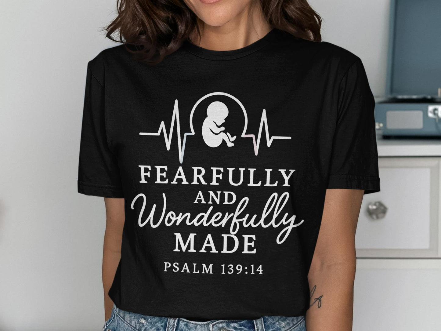 Fearfully and Wonderfully Made T Shirt, Psalm 139 14, Fetus Heartbeat, Pro Life Tee, Christian Gift, Religious Shirt