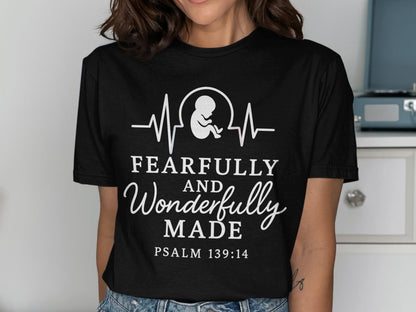 Fearfully and Wonderfully Made T Shirt, Psalm 139 14, Fetus Heartbeat, Pro Life Tee, Christian Gift, Religious Shirt