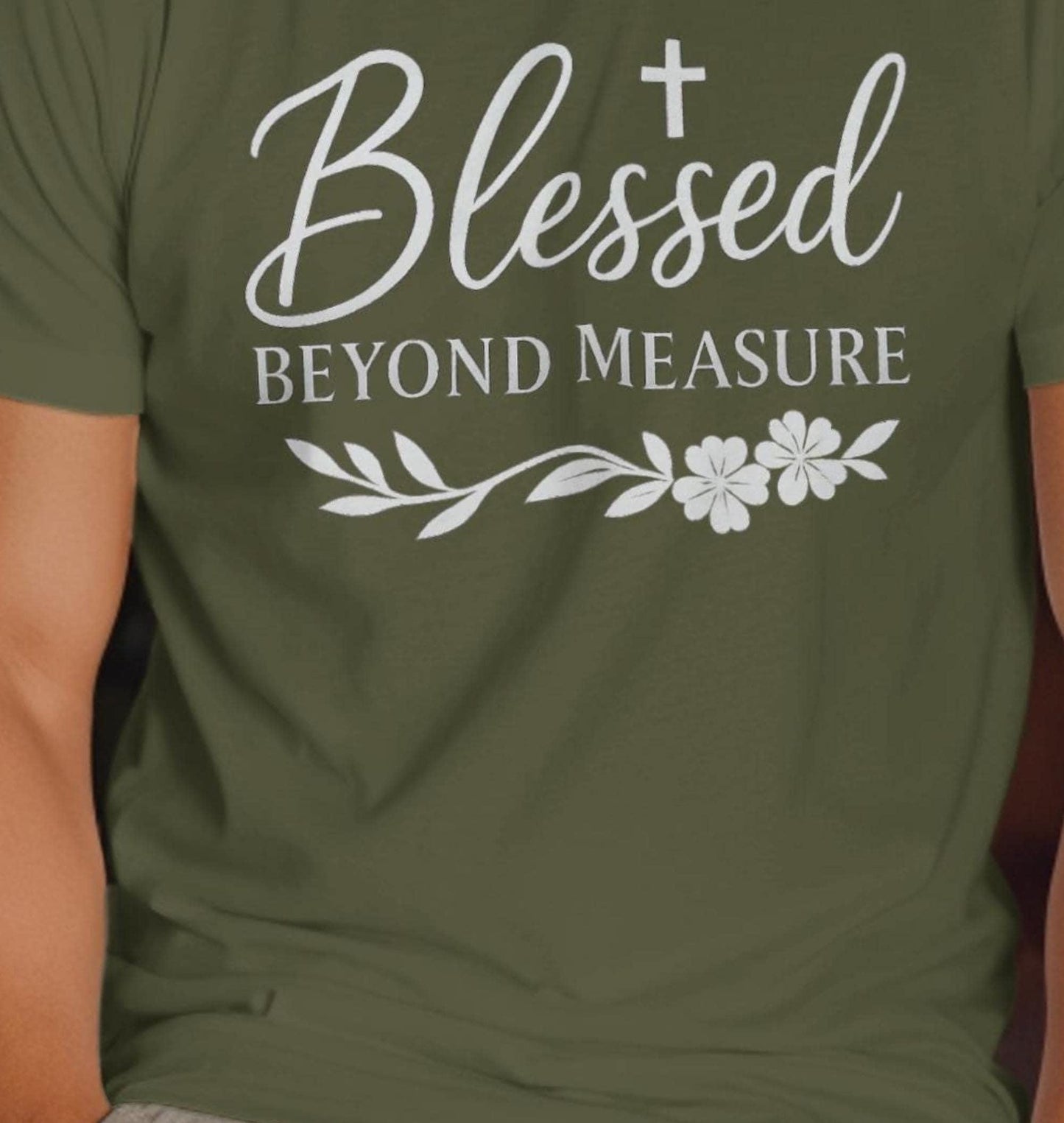 Blessed Beyond Measure T-Shirt, Religious Shirt, Floral T-Shirt, Inspirational Tee, Faith Based T-Shirt, Christian T-Shirt, Gift for Her