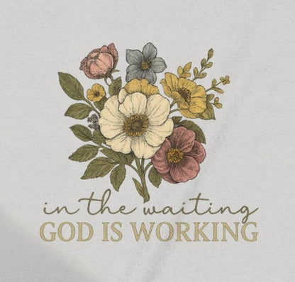 Floral T-Shirt, Christian T-Shirt, God Is Working Shirt, Religious Tee, Inspirational Shirt, Flower T-Shirt, Faith Shirt, Women's T-Shirt