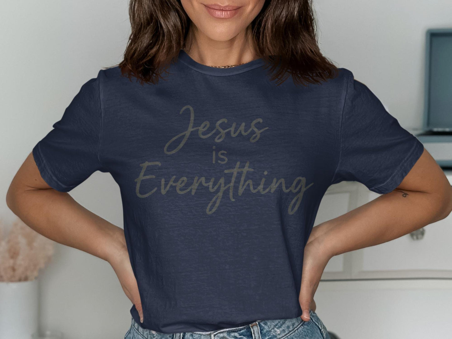 Jesus is Everything T-Shirt, Christian Faith Apparel, Religious Gift Idea, Inspirational Tee, Believer's Shirt, Gospel Message