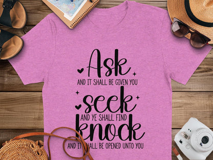 Ask Seek Knock T-Shirt, Christian T-Shirt, Religious Shirt, Motivational Tee, Inspirational Gift, Faith Based, Ask Seek Knock