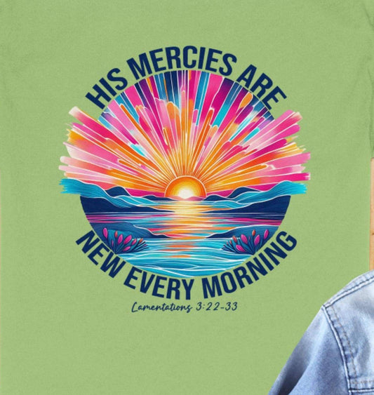 His Mercies Are New Every Morning T-Shirt, Religious Apparel, Christian Gift, Sunrise Shirt, Faith Tee, Inspirational Verse Shirt