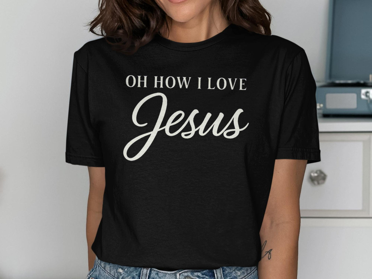 Oh How I Love Jesus T-Shirt, Christian Shirt, Religious Apparel, Faith Inspired, Gift for Believer, Jesus Lover Tee