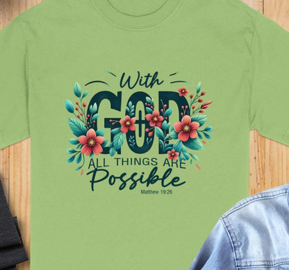 Floral With God All Things Are Possible T-Shirt, Religious Shirt, Inspirational Shirt, Christian Gift T-Shirt, Faith Based T-Shirt