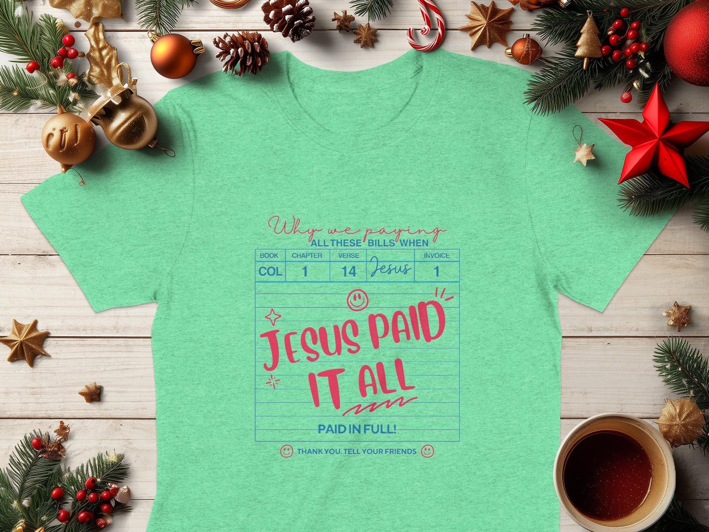 Jesus Paid T-Shirt, Christian Apparel, Bible Verse Tee, Religious Clothing, Faith Based Gifts, Inspirational Shirt, Trendy Church Outfit