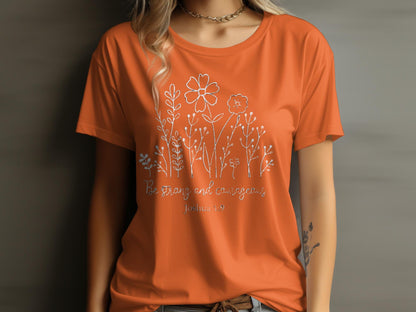 Be Strong and Courageous T-Shirt, Floral Shirt, Christian T Shirt, Joshua 1 9 T-Shirt, Faith T Shirt, Religious Tee, Inspirational Shirt