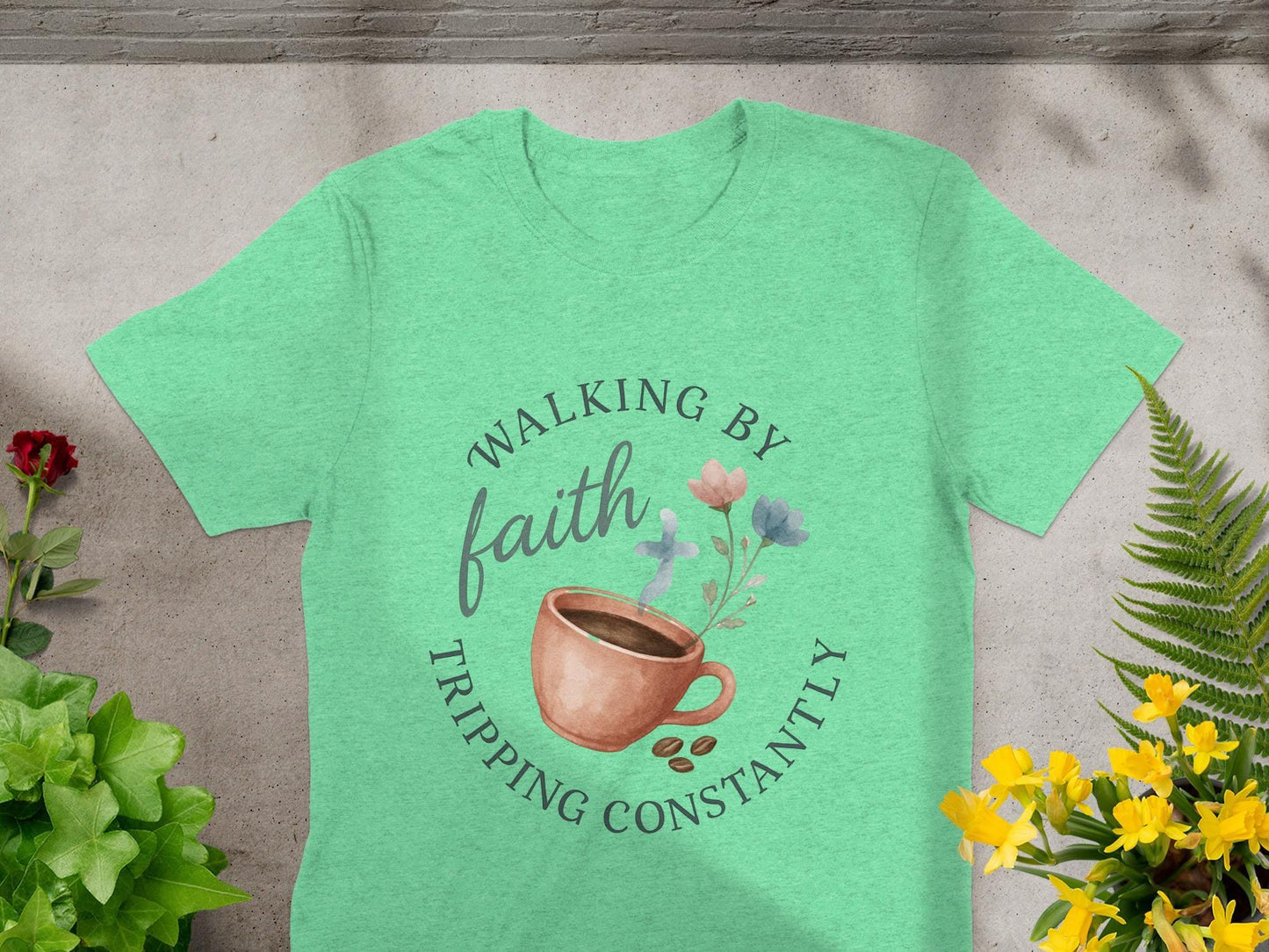 Walking By Faith T-Shirt, Coffee and Flowers Tee, Christian Gift Shirt, Tripping Constantly, Motivational Apparel, Religious T-Shirt