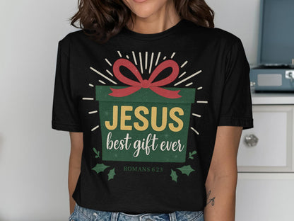 Jesus Best Gift Ever T-Shirt, Christian Gift Tee, Religious T-Shirt, Christmas Shirt, Bible Verse, Holiday Gift Tee, Romans 6 23