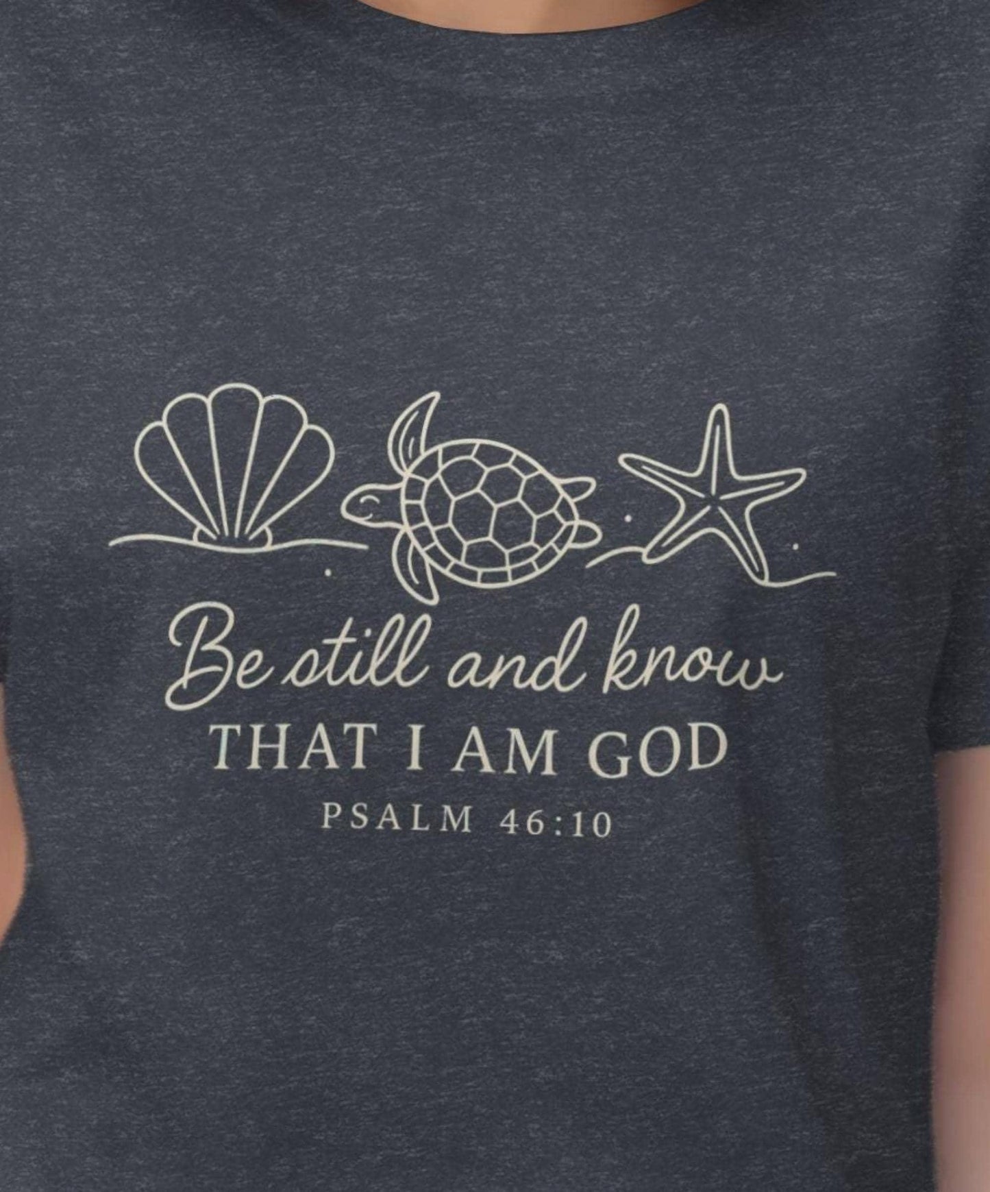 Be Still And Know T-Shirt, Christian T-Shirt, Sea Shell T-Shirt, Turtle T-Shirt, Starfish T-Shirt, Psalm 46 10 T-Shirt