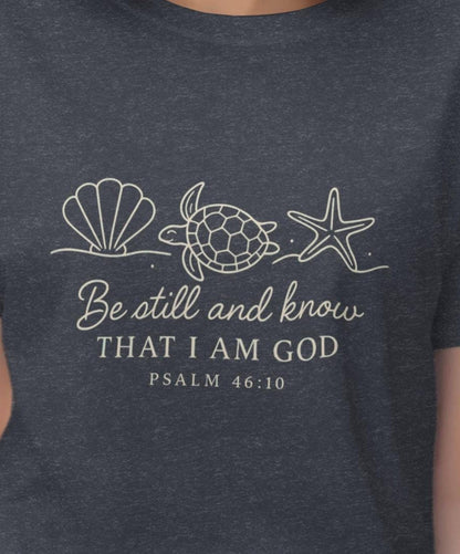 Be Still And Know T-Shirt, Christian T-Shirt, Sea Shell T-Shirt, Turtle T-Shirt, Starfish T-Shirt, Psalm 46 10 T-Shirt