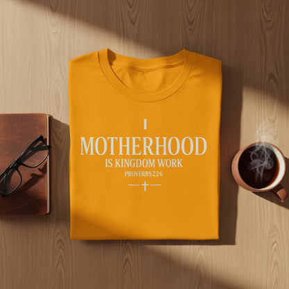 Motherhood is Kingdom Work T-Shirt, Proverbs 226 Bible Verse Tee, Christian Mom Apparel, Religious T Shirt, Gift for Mothers, Cute Mom Shirt