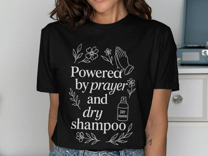Prayer Dry Shampoo T-Shirt, Faith Funny Shirt, Christian Graphic Tee, Inspirational Shirt, Religious, Gift for Her, Cute Casual Shirt