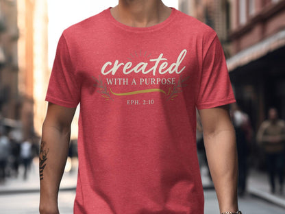 Created With A Purpose T-Shirt, Christian T-Shirt, Inspirational T-Shirt, Scripture Verse T-Shirt, Religious Gift, Ephesians 2 10 Shirt
