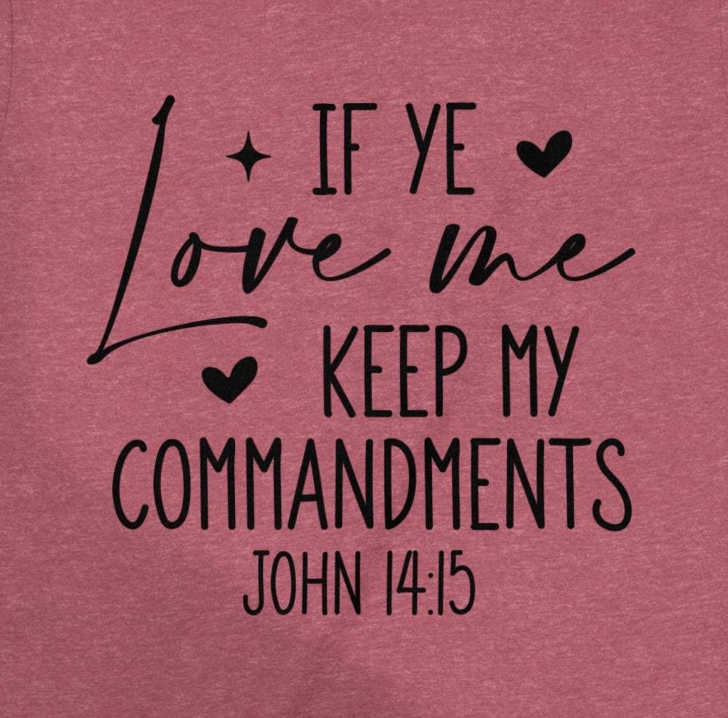 If Ye Love Me Keep My Commandments T Shirt, Christian Verse Tee, Religious Gift Shirt, John 14 15 Scripture Shirt, Faith T Shirt