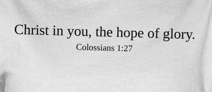 Christian T-Shirt, Colossians 1 27 Scripture Tee, Christ in You, Hope of Glory Shirt, Religious Gift, Inspirational Verse Apparel