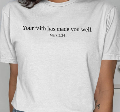 Faith T-Shirt, Religious Tee, Christian Apparel, Inspirational Shirt, Mark 5 34 Verse T-Shirt, Bible Quote Shirt, Gift for Believers