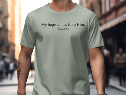 Psalm 62 5 T-Shirt, My Hope Comes from Him, Christian Apparel, Bible Verse Tee, Religious Clothing, Inspirational Gift
