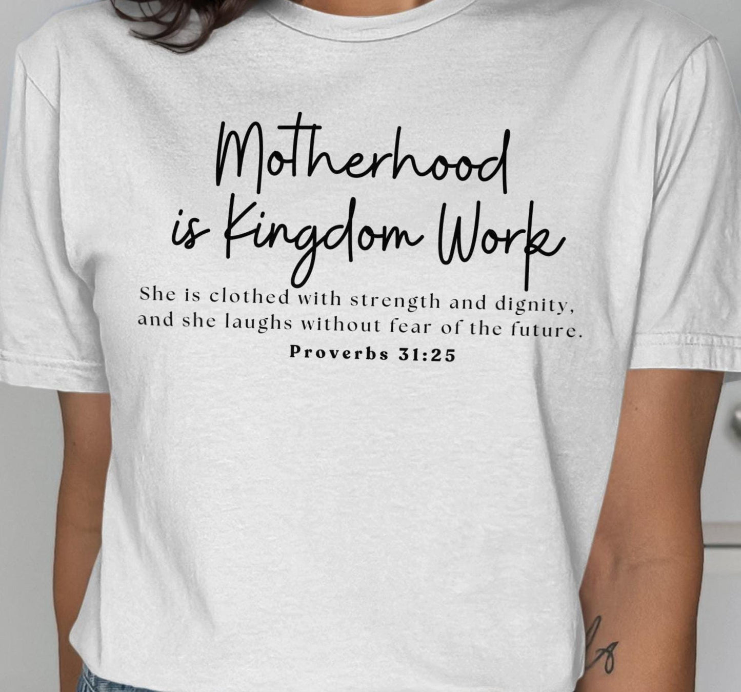 Motherhood is Kingdom Work T-Shirt, Proverbs 31 25 Shirt, Christian Mom Tee, Inspirational Shirt, Mom Life T-Shirt, Gift for Mom