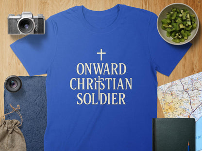 Onward Christian Soldier T-Shirt, Religious Apparel, Inspirational Shirt, Faith Based Gift, Christian Tee, Positive Message Clothing