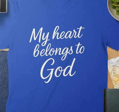 Heart Belongs to God T-Shirt, Christian Apparel, Religious Gift, Inspirational Quote, Faith Based T-Shirt, Spiritual Clothing