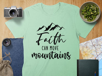 Faith Can Move Mountains T-Shirt, Inspirational Shirt, Mountain Design, Encouraging Gift, Religious Shirt, Motivation T-Shirt