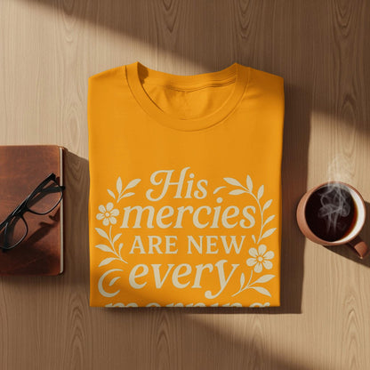 His Mercies Are New Every Morning T-Shirt, Christian T-Shirt, Religious Gift, Inspirational Shirt, Faith Tee, Unisex Top