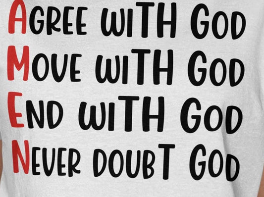 Agree Move End Never With God T-Shirt, Christian Shirt, Religious T-Shirt, Faith Based Tee, Inspirational Gift, Amen Shirt
