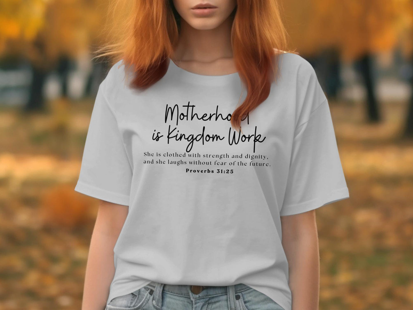 Motherhood is Kingdom Work T-Shirt, Proverbs 31 25 Shirt, Christian Mom Tee, Inspirational Shirt, Mom Life T-Shirt, Gift for Mom